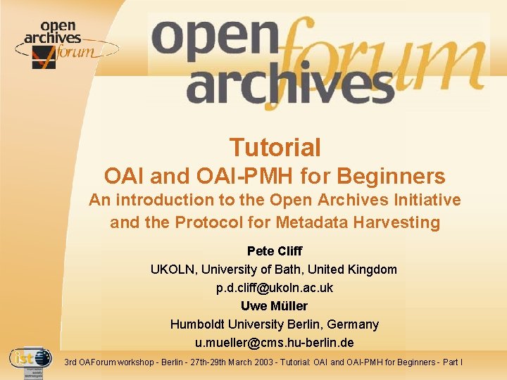 Tutorial OAI and OAI-PMH for Beginners An introduction to the Open Archives Initiative and