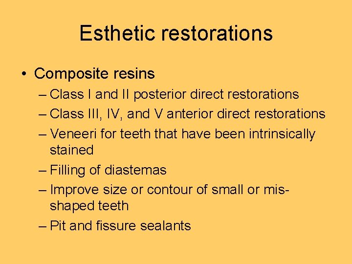 Esthetic restorations • Composite resins – Class I and II posterior direct restorations –