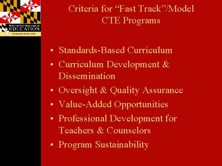 Criteria for “Fast Track”/Model CTE Programs • Standards-Based Curriculum • Curriculum Development & Dissemination