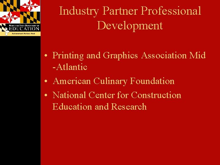 Industry Partner Professional Development • Printing and Graphics Association Mid -Atlantic • American Culinary