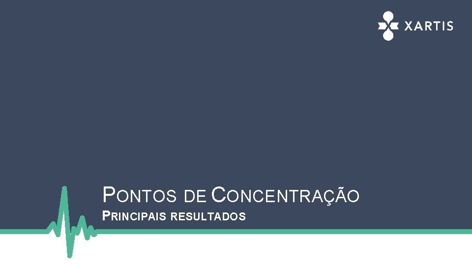 PONTOS DE CONCENTRAÇÃO PRINCIPAIS RESULTADOS 