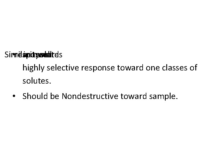 Similarity • response in toward solutes aall or highly selective response toward one classes Similarity • response in toward solutes aall or highly selective response toward one classes