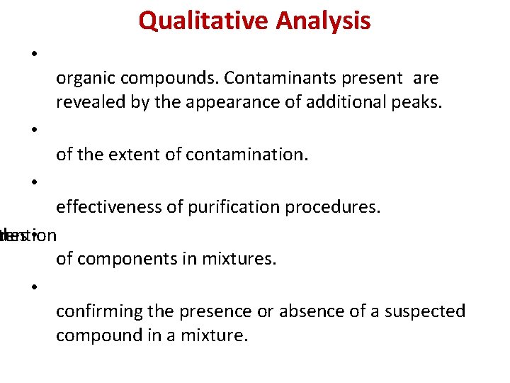 Qualitative Analysis • organic compounds. Contaminants present are revealed by the appearance of additional Qualitative Analysis • organic compounds. Contaminants present are revealed by the appearance of additional
