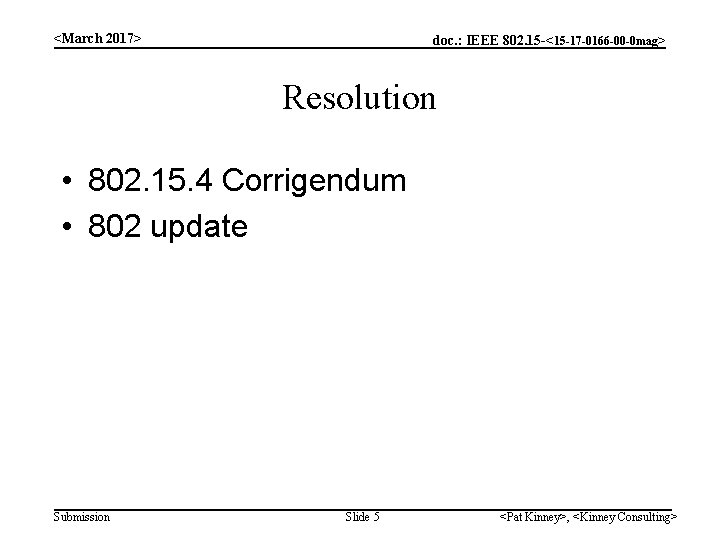 <March 2017> doc. : IEEE 802. 15 -<15 -17 -0166 -00 -0 mag> Resolution