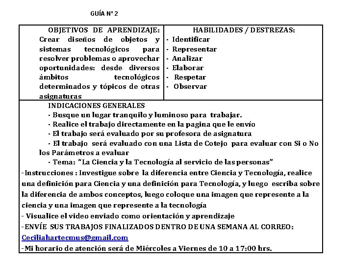 GUÍA Nº 2 OBJETIVOS DE APRENDIZAJE: HABILIDADES / DESTREZAS: Crear diseños de objetos y