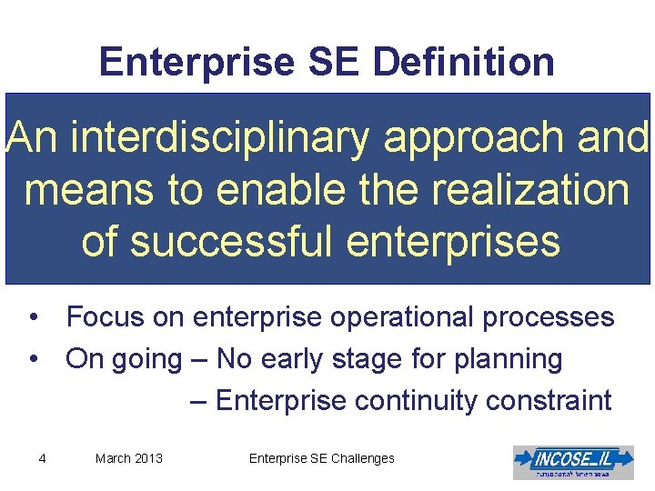 Enterprise SE Definition An interdisciplinary approach and means to enable the realization of successful