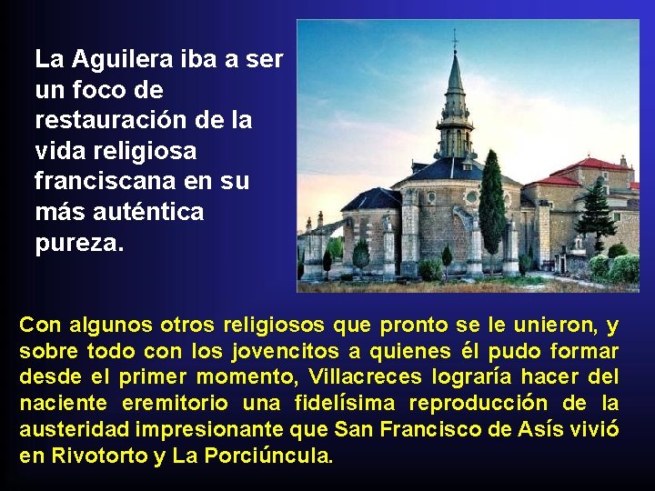 La Aguilera iba a ser un foco de restauración de la vida religiosa franciscana