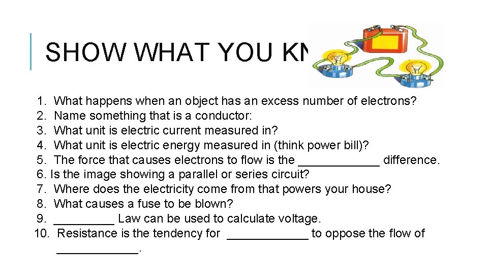 SHOW WHAT YOU KNOW! 1. What happens when an object has an excess number