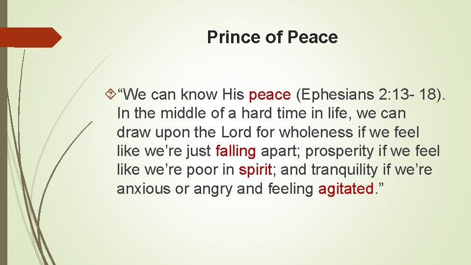 Prince of Peace “We can know His peace (Ephesians 2: 13 - 18). In