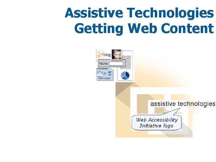 Assistive Technologies Getting Web Content 
