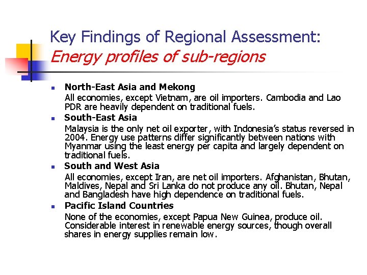 Key Findings of Regional Assessment: Energy profiles of sub-regions n n North-East Asia and