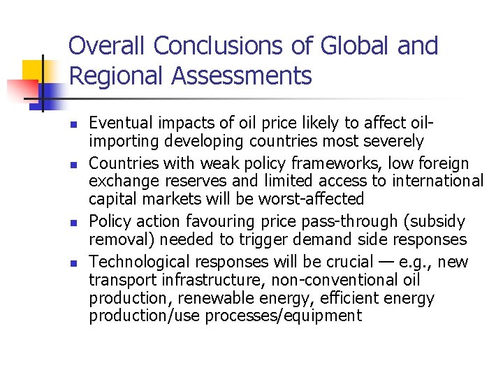 Overall Conclusions of Global and Regional Assessments n n Eventual impacts of oil price