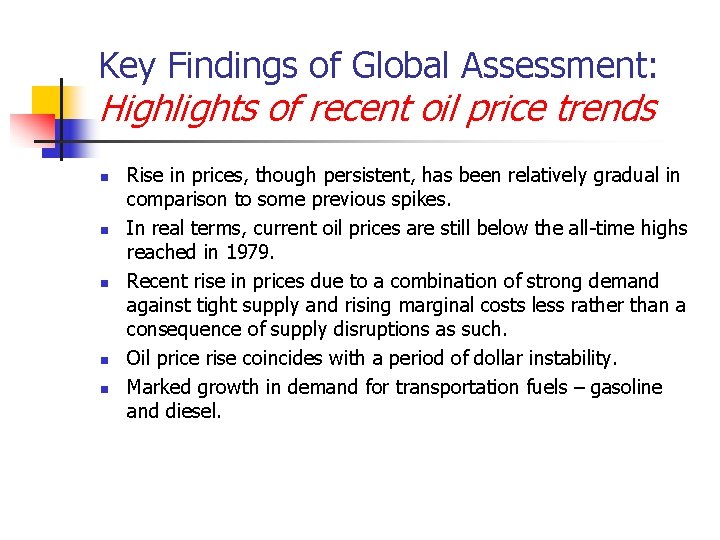Key Findings of Global Assessment: Highlights of recent oil price trends n n n