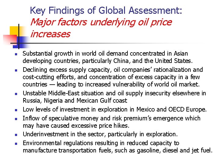 Key Findings of Global Assessment: Major factors underlying oil price increases n n n