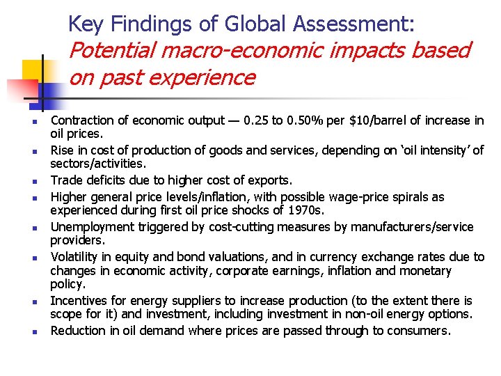 Key Findings of Global Assessment: Potential macro-economic impacts based on past experience n n