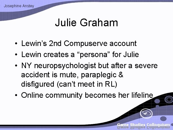 Josephine Anstey Julie Graham • Lewin’s 2 nd Compuserve account • Lewin creates a