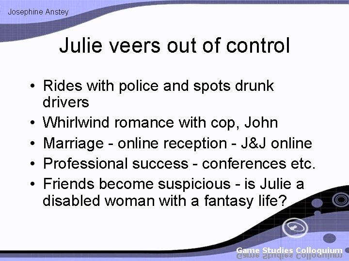 Josephine Anstey Julie veers out of control • Rides with police and spots drunk