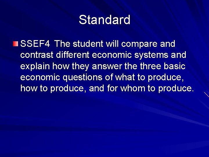 Standard SSEF 4 The student will compare and contrast different economic systems and explain