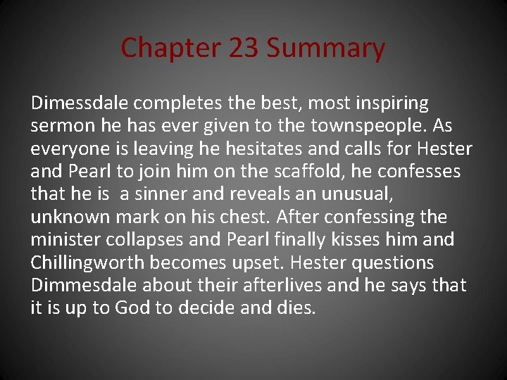 Chapter 23 Summary Dimessdale completes the best, most inspiring sermon he has ever given
