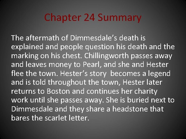 Chapter 24 Summary The aftermath of Dimmesdale’s death is explained and people question his