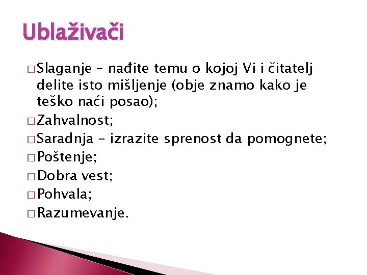 Ublaživači � Slaganje – nađite temu o kojoj Vi i čitatelj delite isto mišljenje