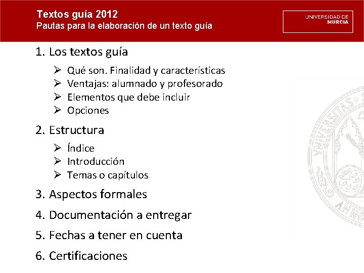 Textos guía 2012 Pautas para la elaboración de un texto guía 1. Los textos