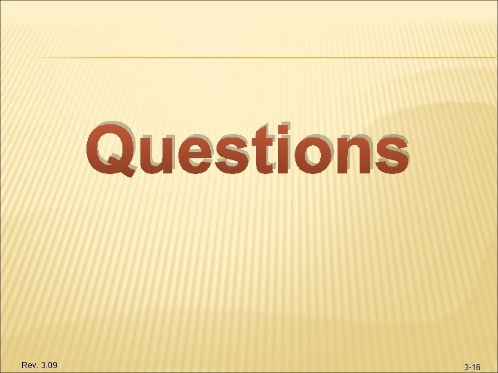 Questions Rev. 3. 09 3 -16 