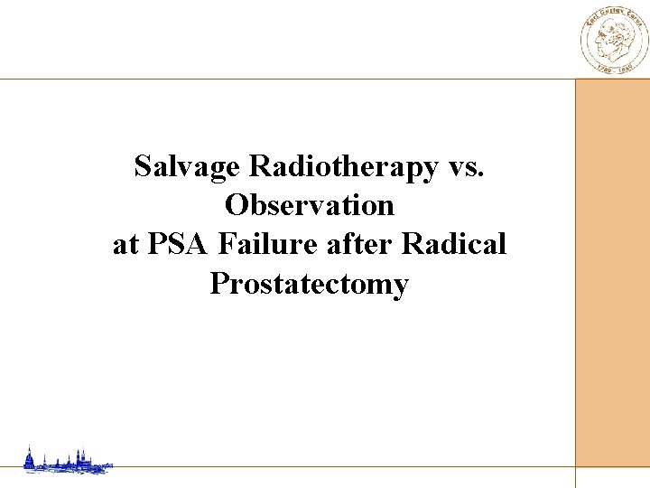 Salvage Radiotherapy vs. Observation at PSA Failure after Radical Prostatectomy 