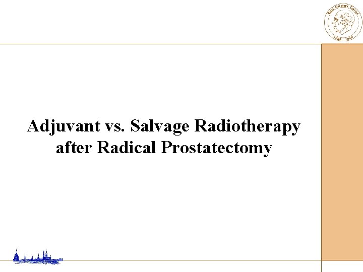 Adjuvant vs. Salvage Radiotherapy after Radical Prostatectomy 