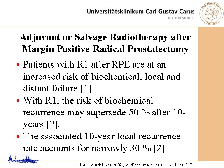 Adjuvant or Salvage Radiotherapy after Margin Positive Radical Prostatectomy • Patients with R 1