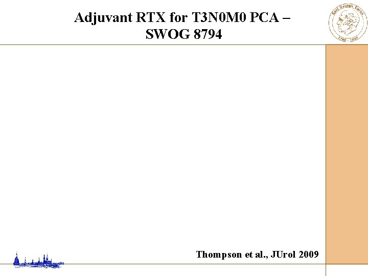 Adjuvant RTX for T 3 N 0 M 0 PCA – SWOG 8794 Thompson