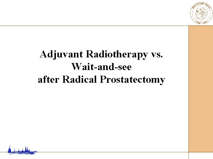 Adjuvant Radiotherapy vs. Wait-and-see after Radical Prostatectomy 