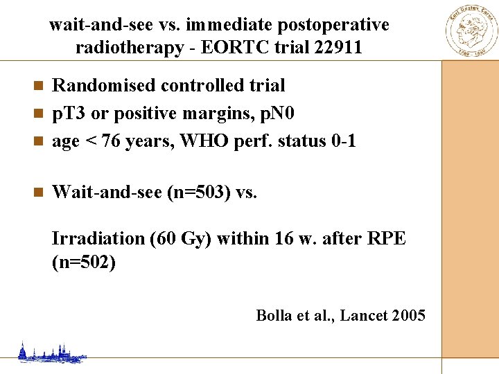 wait-and-see vs. immediate postoperative radiotherapy - EORTC trial 22911 Randomised controlled trial n p.