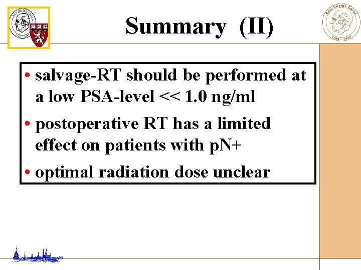 Summary (II) • salvage-RT should be performed at a low PSA-level << 1. 0