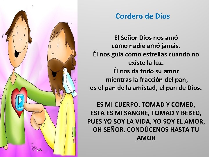 Cordero de Dios El Señor Dios nos amó como nadie amó jamás. Él nos