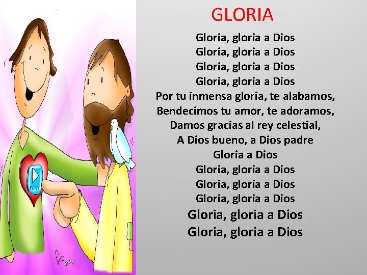 GLORIA Gloria, gloria a Dios Por tu inmensa gloria, te alabamos, Bendecimos tu amor,