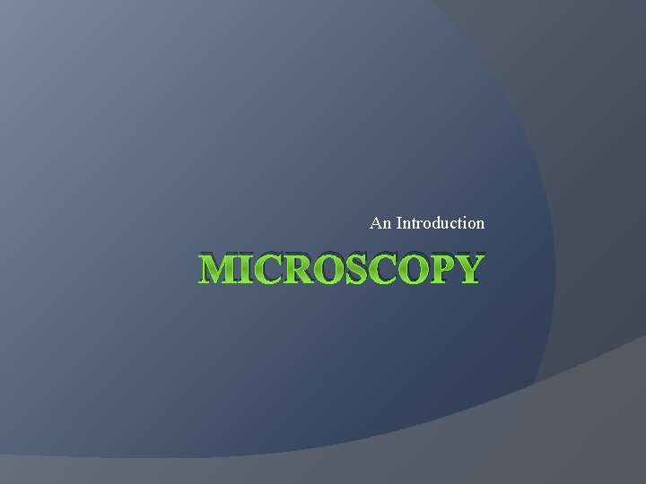 An Introduction MICROSCOPY 