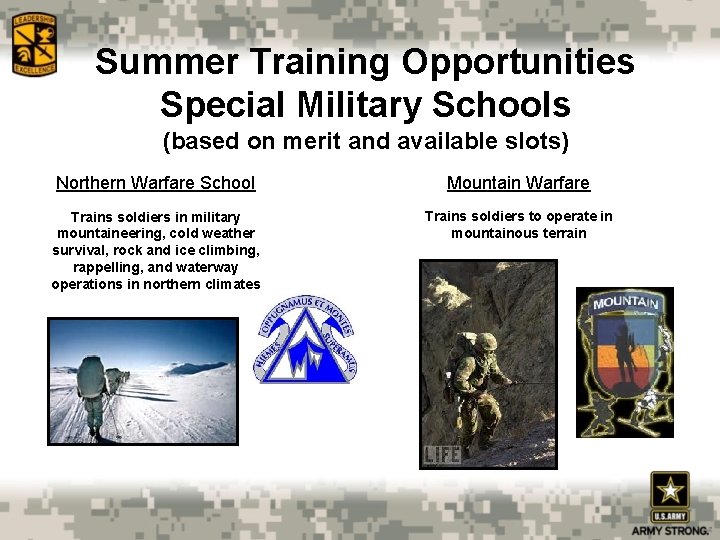 Summer Training Opportunities Special Military Schools (based on merit and available slots) Northern Warfare