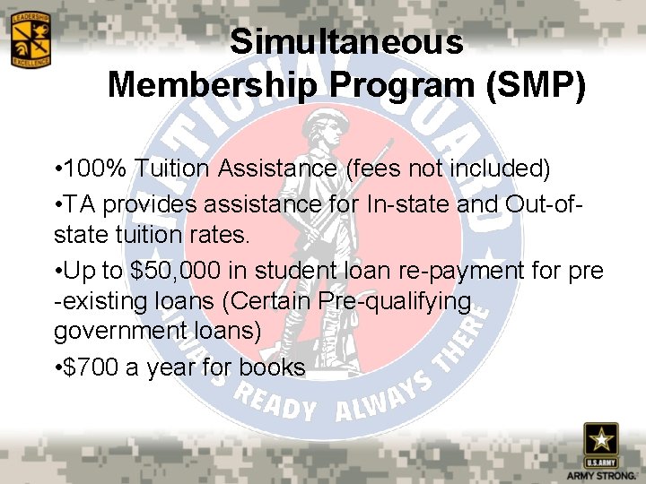 Simultaneous Membership Program (SMP) • 100% Tuition Assistance (fees not included) • TA provides