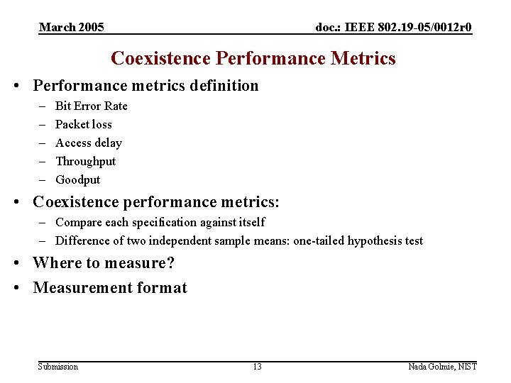 March 2005 doc. : IEEE 802. 19 -05/0012 r 0 Coexistence Performance Metrics •