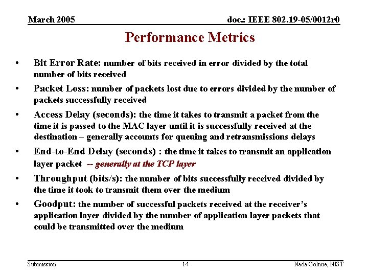March 2005 doc. : IEEE 802. 19 -05/0012 r 0 Performance Metrics • Bit