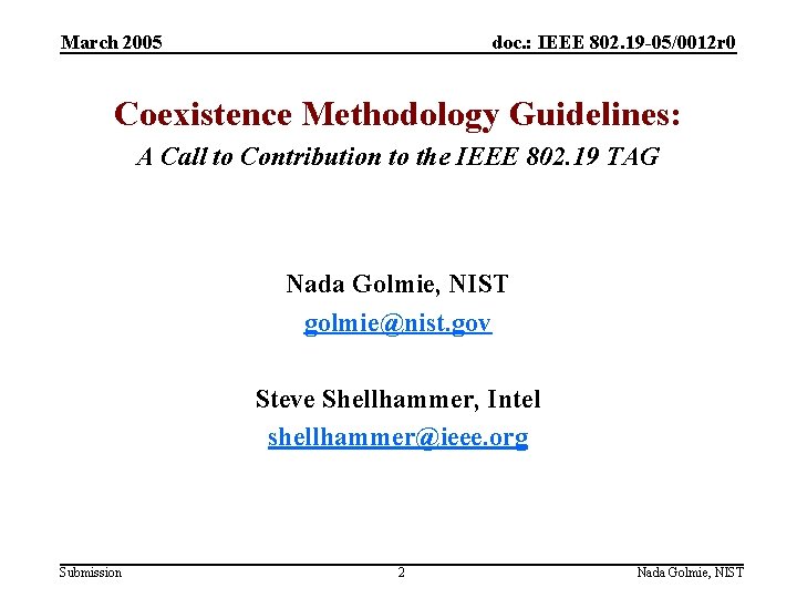 March 2005 doc. : IEEE 802. 19 -05/0012 r 0 Coexistence Methodology Guidelines: A