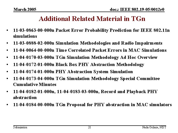 March 2005 doc. : IEEE 802. 19 -05/0012 r 0 Additional Related Material in