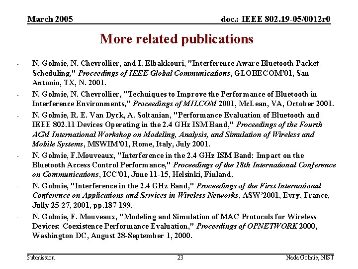 March 2005 doc. : IEEE 802. 19 -05/0012 r 0 More related publications -