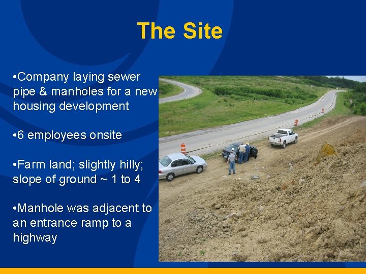 The Site • Company laying sewer pipe & manholes for a new housing development The Site • Company laying sewer pipe & manholes for a new housing development