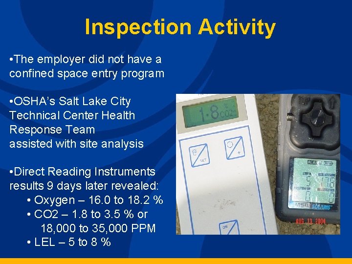 Inspection Activity • The employer did not have a confined space entry program •