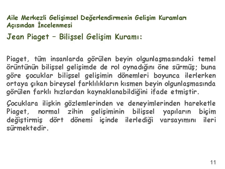 Aile Merkezli Gelişimsel Değerlendirmenin Gelişim Kuramları Açısından İncelenmesi Jean Piaget – Bilişsel Gelişim Kuramı: