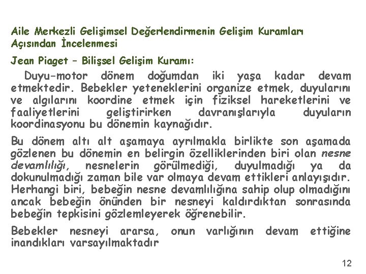 Aile Merkezli Gelişimsel Değerlendirmenin Gelişim Kuramları Açısından İncelenmesi Jean Piaget – Bilişsel Gelişim Kuramı: