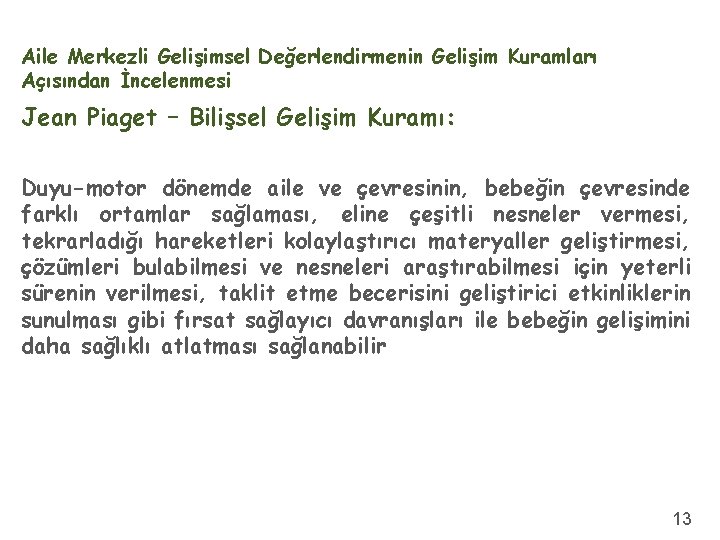 Aile Merkezli Gelişimsel Değerlendirmenin Gelişim Kuramları Açısından İncelenmesi Jean Piaget – Bilişsel Gelişim Kuramı: