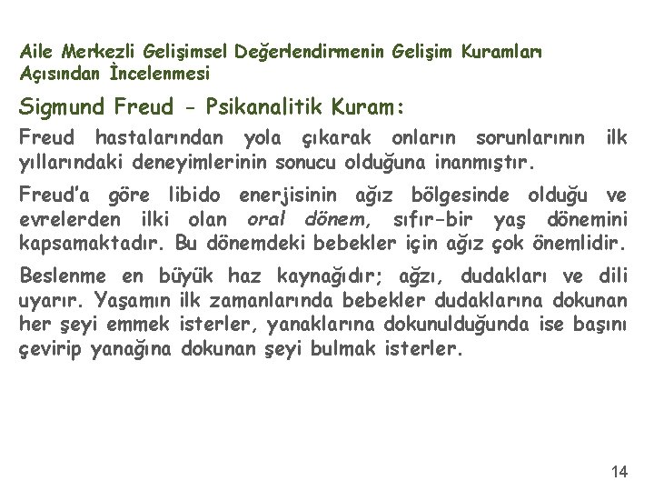 Aile Merkezli Gelişimsel Değerlendirmenin Gelişim Kuramları Açısından İncelenmesi Sigmund Freud - Psikanalitik Kuram: Freud